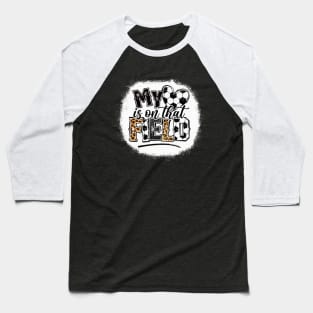 My heart is on that Field Soccer - Leopard Soccer Mom Baseball T-Shirt